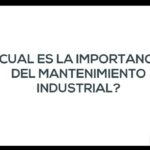 🔧💡 La Importancia del Mantenimiento Industrial: ¡Garantizando el Éxito de tu Negocio!