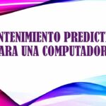 🔮✨ Guía Completa de Mantenimiento Predictivo de una Computadora: ¡Ahorra Tiempo y Evita Problemas!